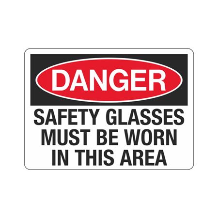 Danger Safety Glasses Must Be Worn In
This Area  Sign
